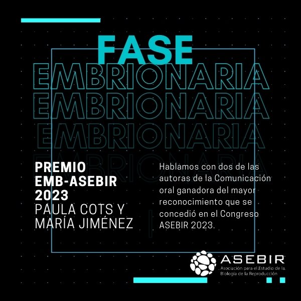 FASE EMBRIONARIA: Hablamos sobre el Premio EMB-ASEBIR 2023